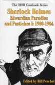 Sherlock Holmes
Edwardian Parodies and Pastiches I: 1900-1904
(Bill Peschel)
