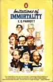 Imitations Of
Immortality (E.O. Parrott)