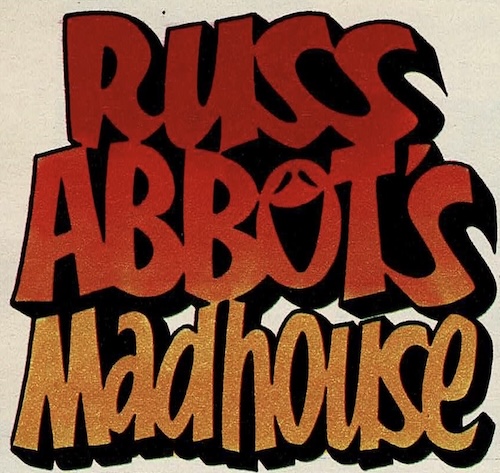 Russ
                    Abbot's Madhouse