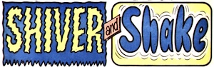 Shiver and Shake